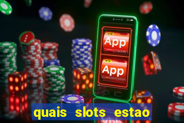 quais slots estao pagando agora